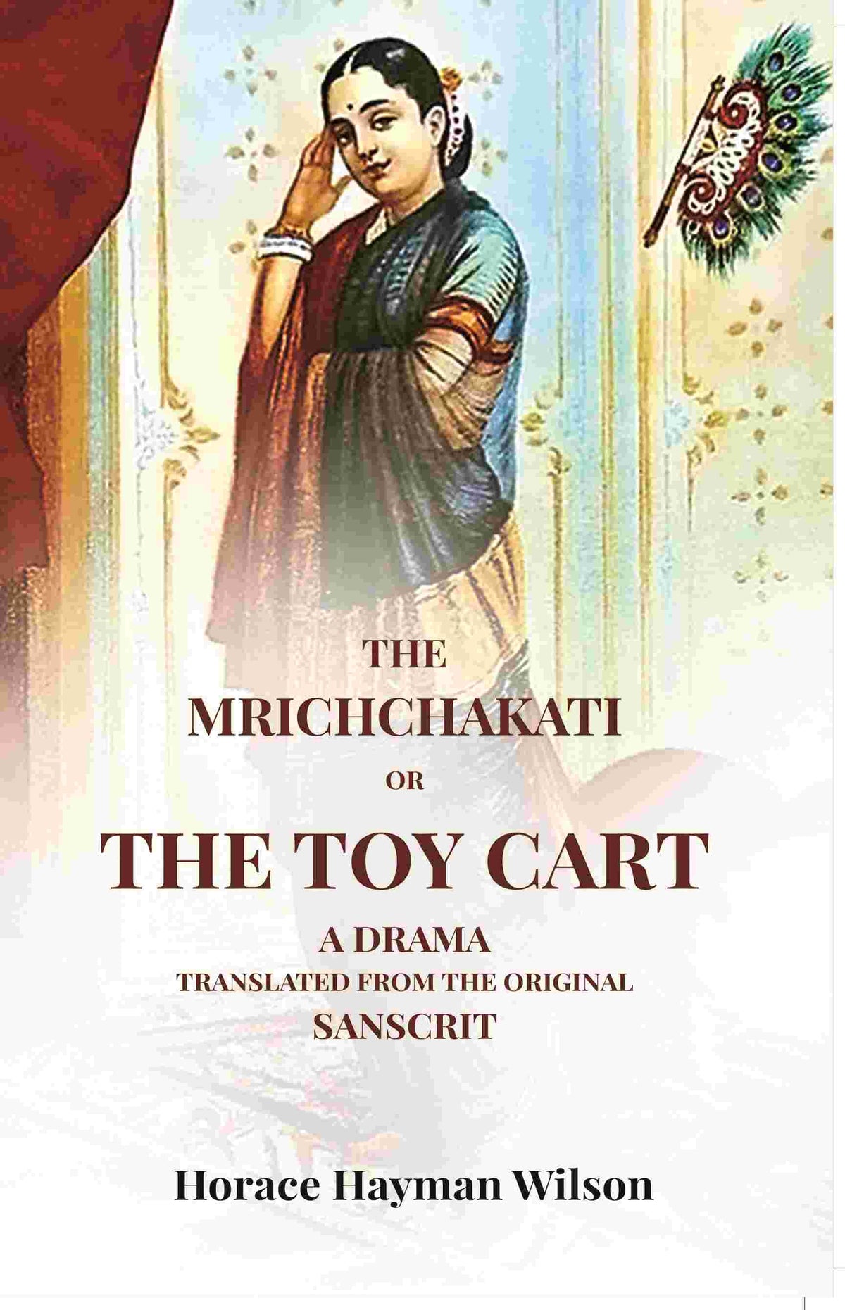 The Mrichchakati: Or The Toy Cart A Drama Translated From The Original Sanscrit - Gyan Books | Grocsy