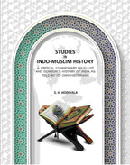Studies In Indo-Muslim History: A Critical Commentary On Elliot And Dowson’s History Of India As Told By Its Own Historians - Gyan Books | Grocsy