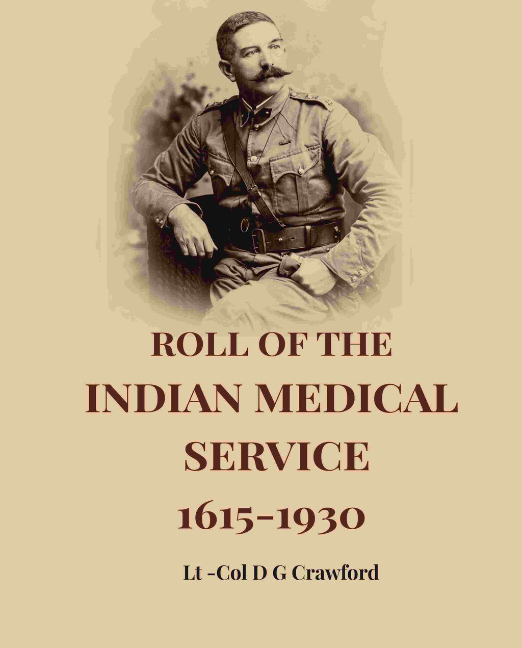 Roll Of The Indian Medical Service 1615-1930 - Gyan Books | Grocsy