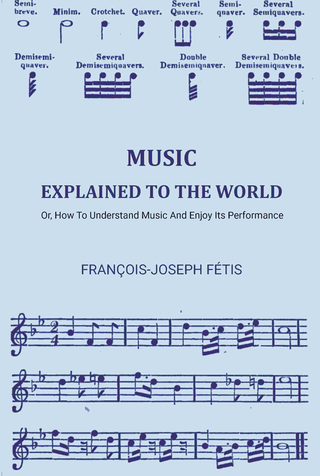 Music Explained To The World: Or, How To Understand Music And Enjoy Its Performance - Gyan Books | Grocsy