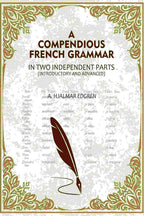 A Compendious French Grammar: In Two Independent Parts (Introductory and Advanced) - Gyan Books | Grocsy