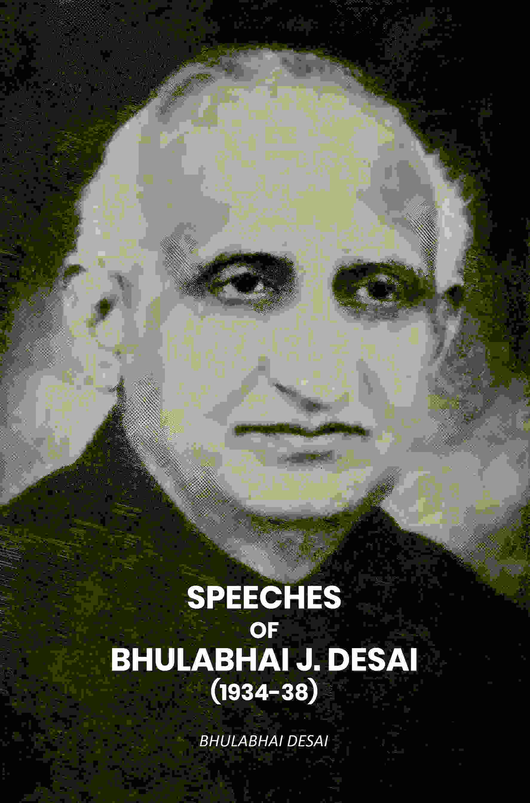 Speeches Of Bhulabhai J. Desai (1934-38) - Gyan Books | Grocsy