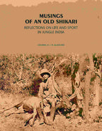 Musings Of An Old Shikari: Reflections On Life And Sport In Jungle India - Gyan Books | Grocsy