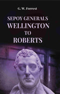 Sepoy Generals Wellington To Roberts - Gyan Books | Grocsy