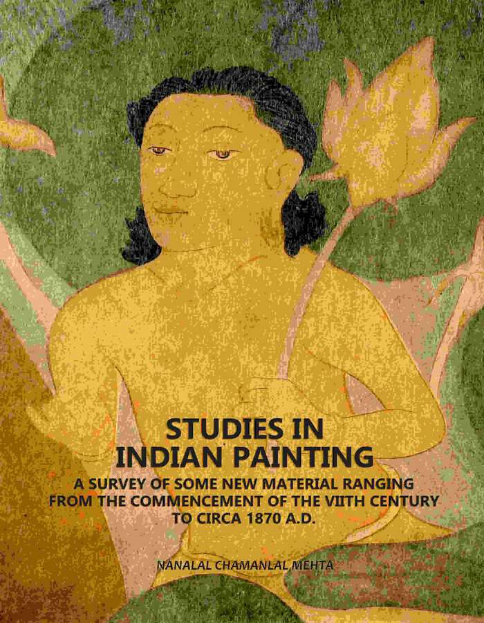 Studies In Indian Painting: A Survey Of Some New Material Ranging From The Commencement Of The VIIth Century To Circa 1870 A.D. - Gyan Books | Grocsy