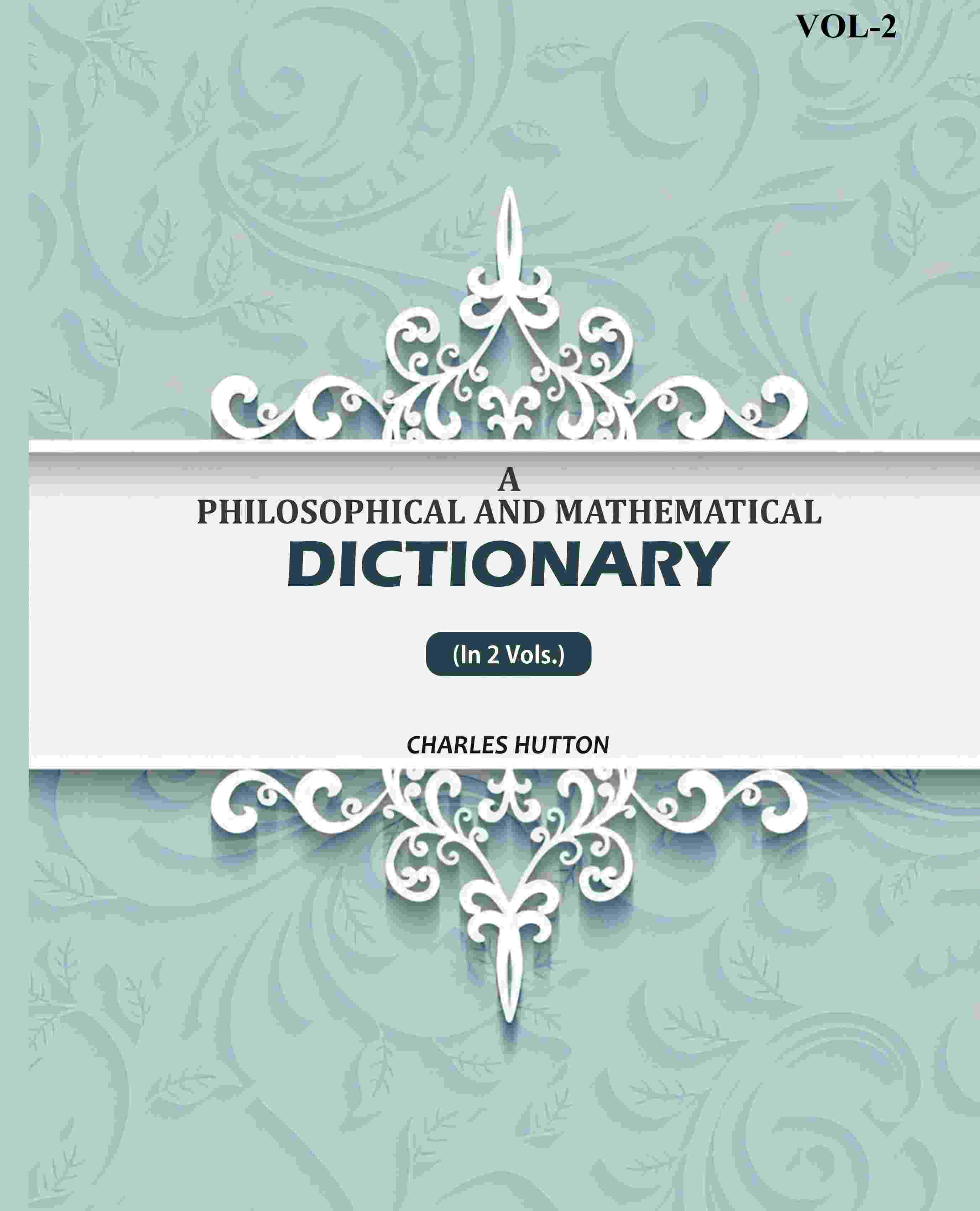 A Philosophical And Mathematical Dictionary (2nd) - Gyan Books | Grocsy