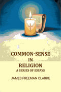 Common-sense in Religion: A Series of Essays - Gyan Books | Grocsy