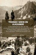 Things Seen In Kashmir: A Description Of One Of The Loveliest Countries Of The Worlds, With Its Beautiful Lakes & Rivers; Its Picturesque Town & Country Life - Gyan Books | Grocsy