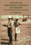 Notes On The Agricultural Conditions And Problems: Of The United Provinces And Of Its Districts - Gyan Books | Grocsy