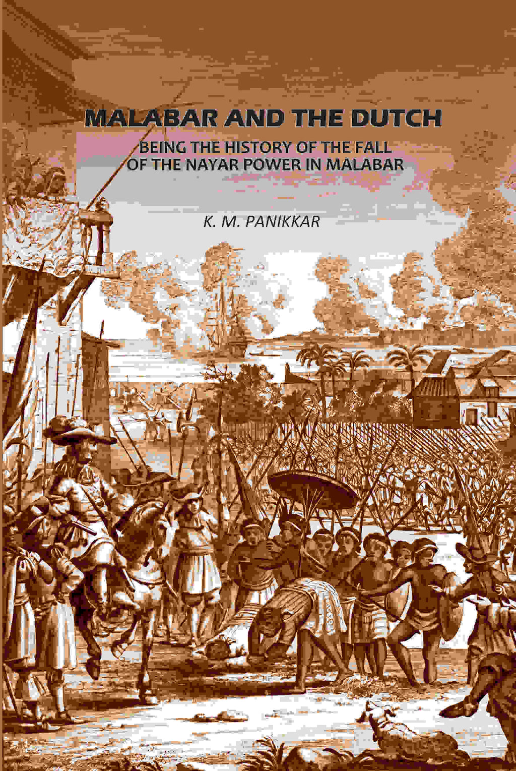 Malabar And The Dutch: Being The History Of The Fall Of The Nayar Power In Malabar - Gyan Books | Grocsy