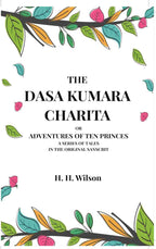The Dasa Kumara Charita: Or Adventures Of Ten Princes A Series Of Tales In The Original Sanscrit - Gyan Books | Grocsy