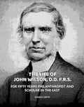 Life of John Wilson, D.D. F.R.S.: For Fifty Years Philanthropist and Scholar in the East - Gyan Books | Grocsy