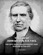 Life of John Wilson, D.D. F.R.S.: For Fifty Years Philanthropist and Scholar in the East - Gyan Books | Grocsy