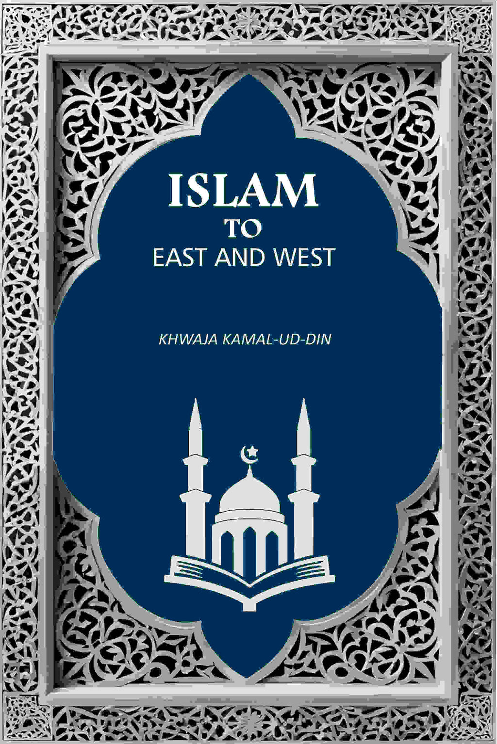 Islam to East and West - Gyan Books | Grocsy