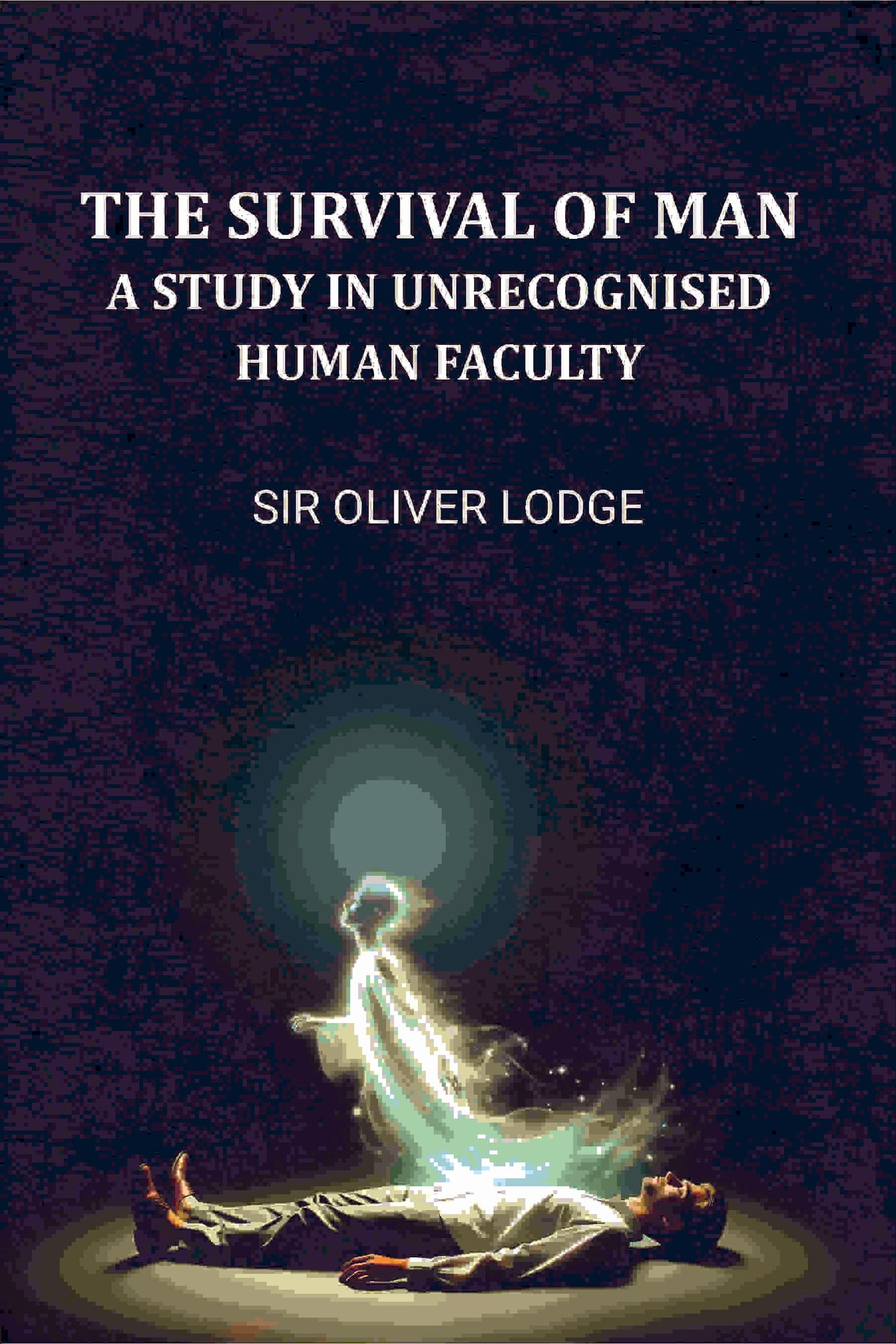 The Survival of Man: A Study in Unrecognized Human Faculty - Gyan Books | Grocsy