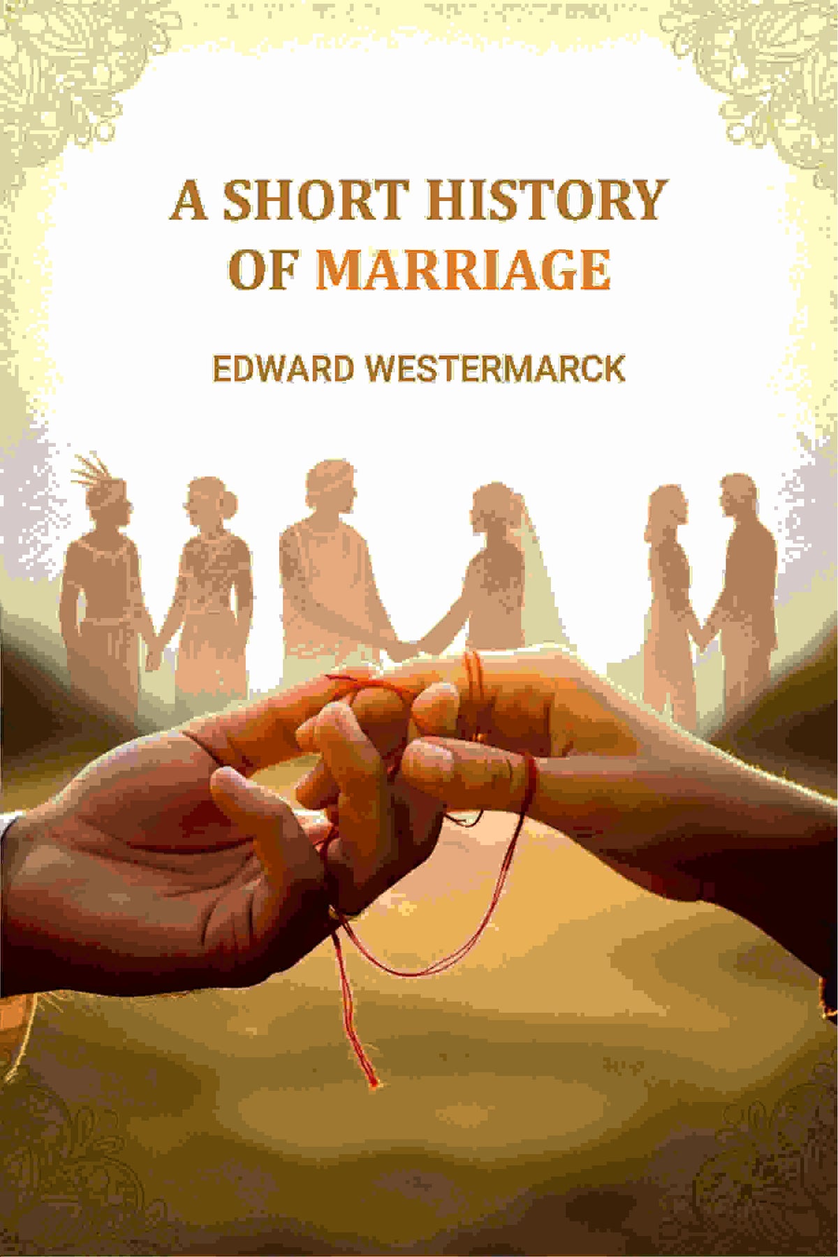 A Short History Of Marriage - Gyan Books | Grocsy
