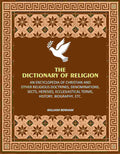 The Dictionary of Religion: An Encyclopedia of Christian and other Religious Doctrines, Denominations, Sects, Heresies, Ecclesiastical Terms, History, Biography, etc. - Gyan Books | Grocsy