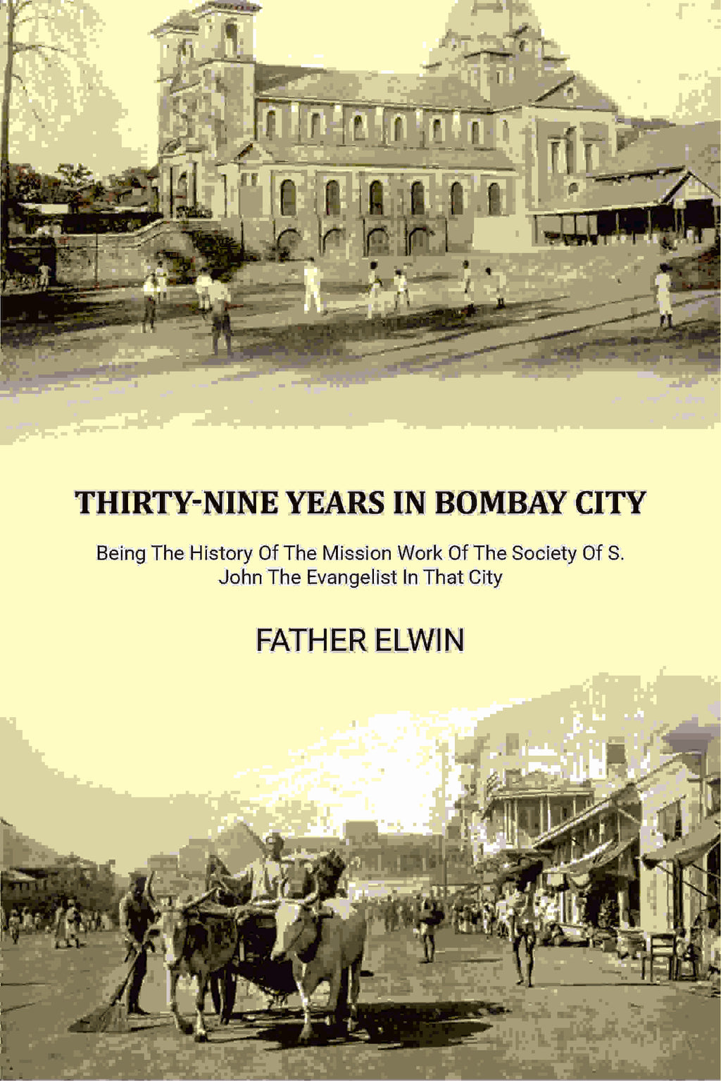 Thirty-nine Years In Bombay City: Being The History Of The Mission Work Of The Society Of S. John The Evangelist In That City - Gyan Books | Grocsy