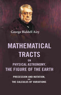 Mathematical Tracts on Physical Astronomy, the Figure of the Earth: Precession and Nutation, and the Calculus of Variations - Gyan Books | Grocsy