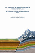 The structure of the Himalayas and of the Gangetic plain: As elucidated by geodetic observations in India - Gyan Books | Grocsy