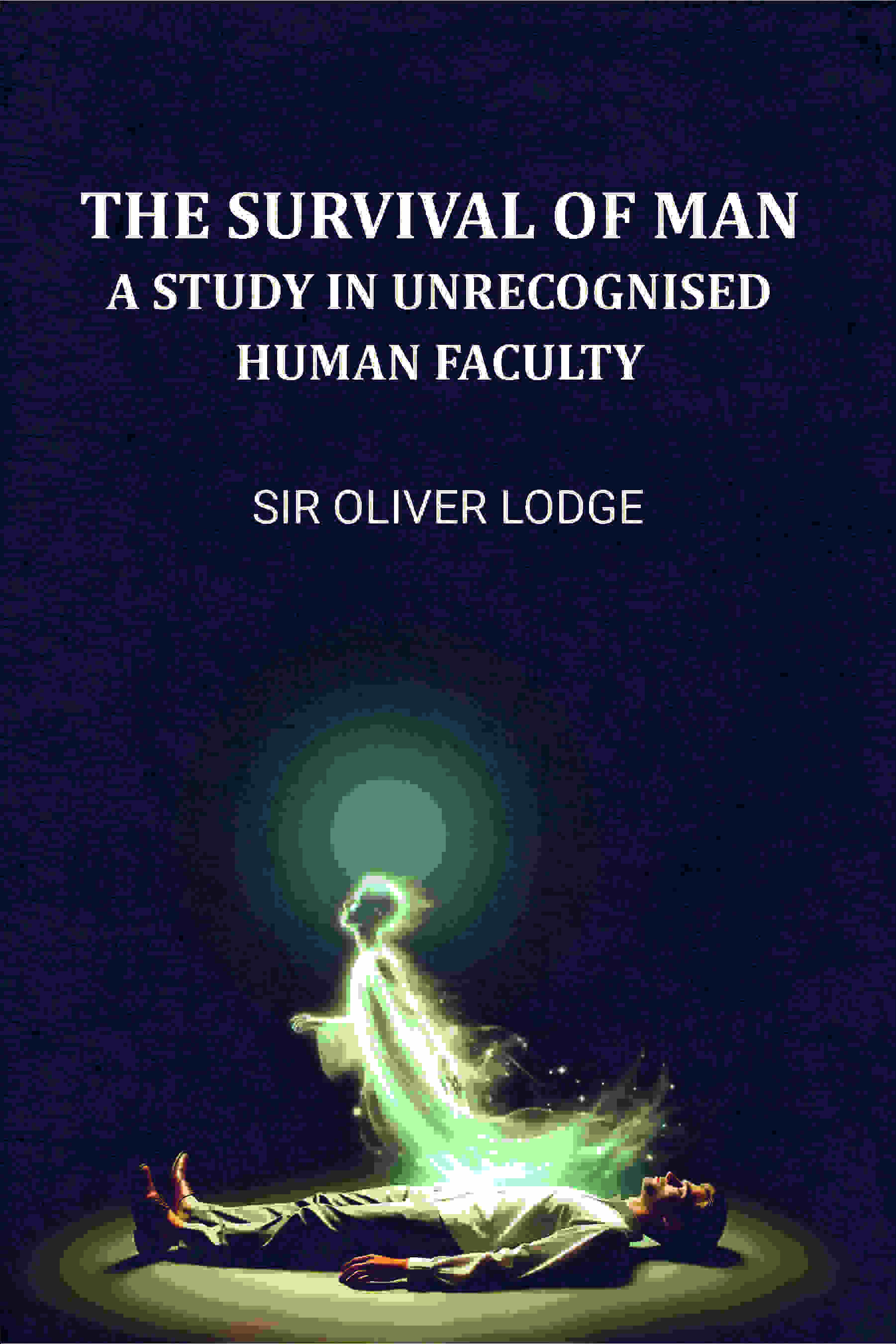 The Survival of Man: A Study in Unrecognized Human Faculty - Gyan Books | Grocsy