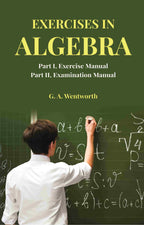 Exercises in Algebra: Part I, Exercise Manual; Part II, Examination Manual - Gyan Books | Grocsy
