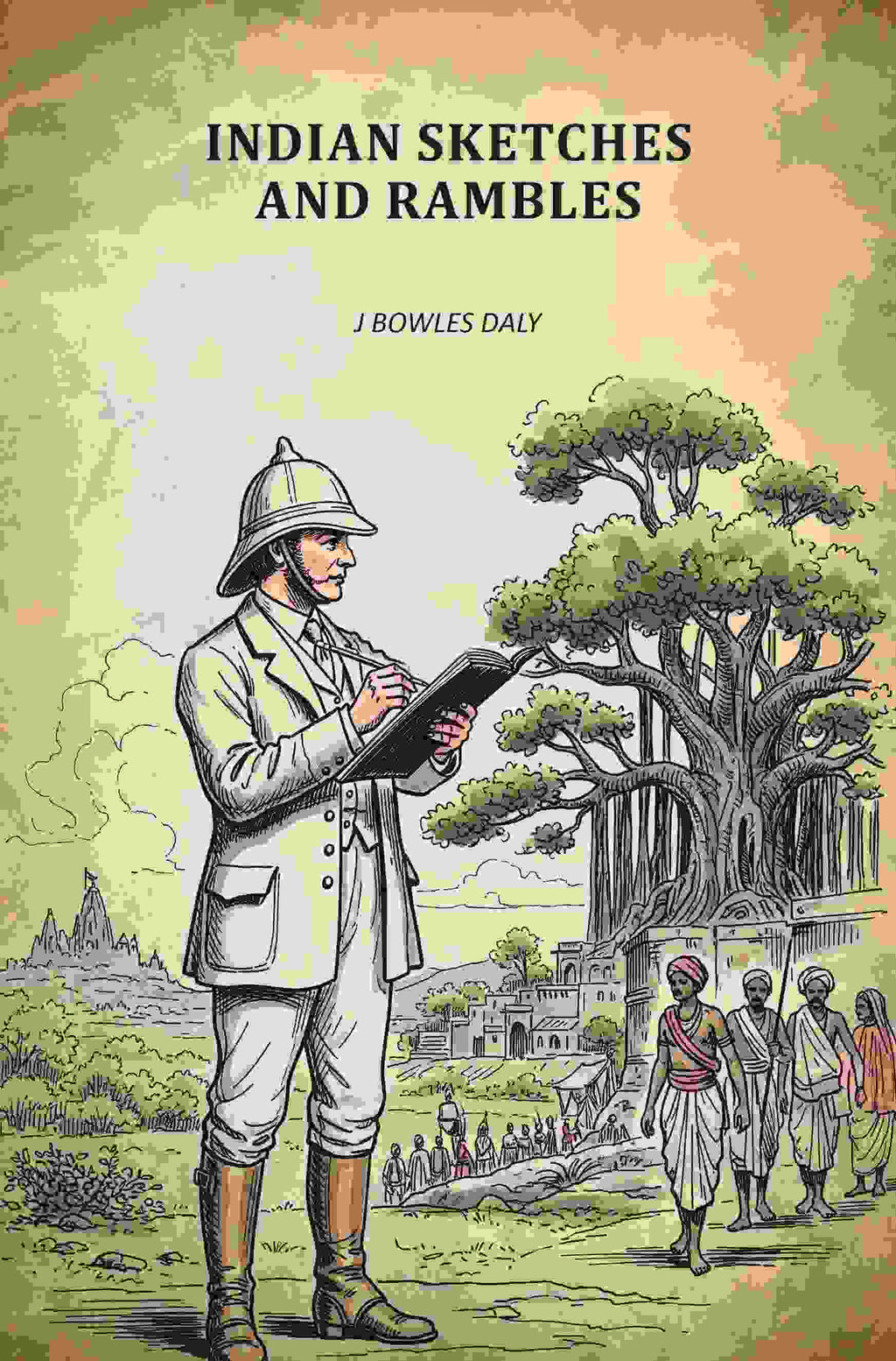 Indian Sketches And Rambles - Gyan Books | Grocsy