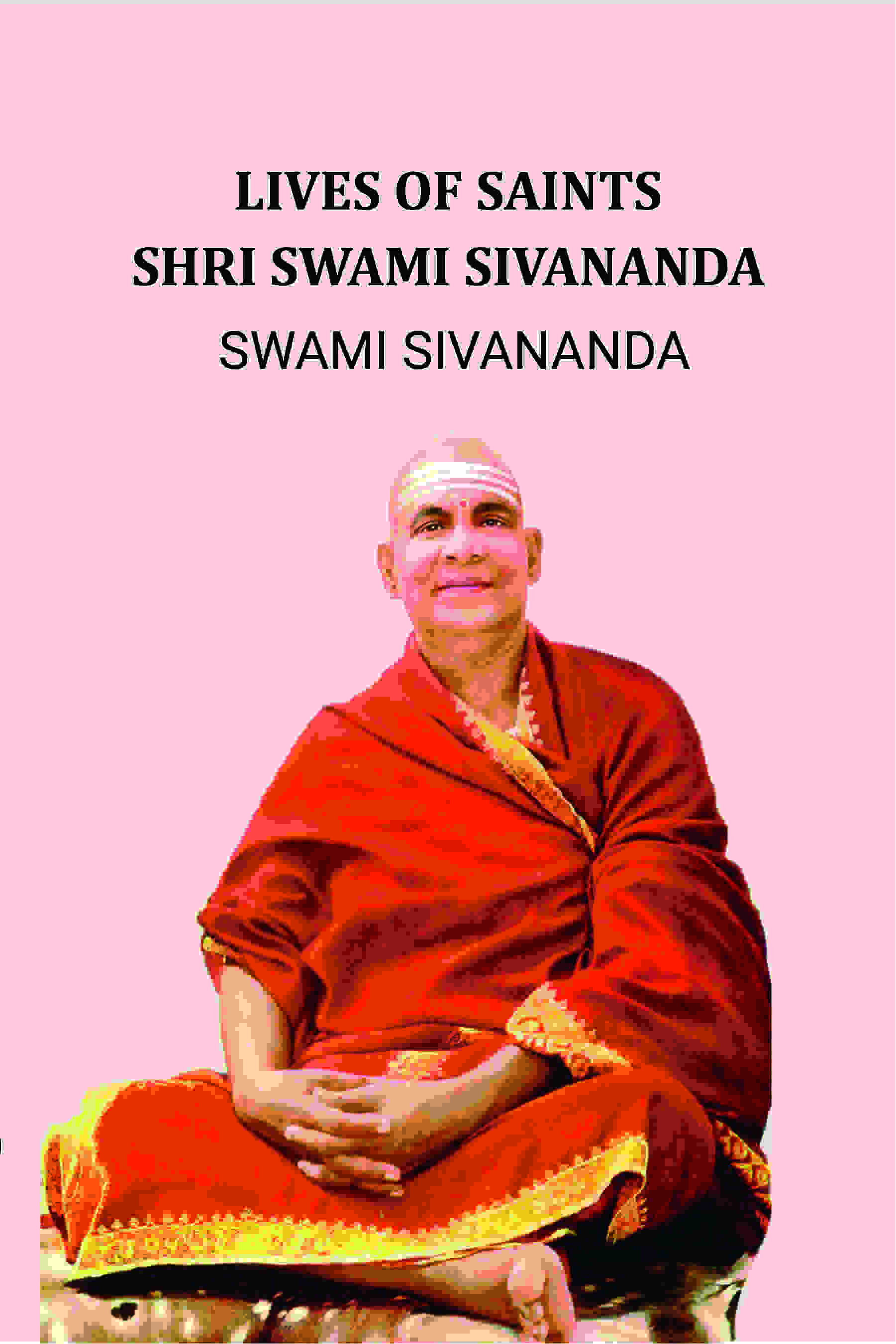 Lives of Saints Shri Swami Sivananda - Gyan Books | Grocsy