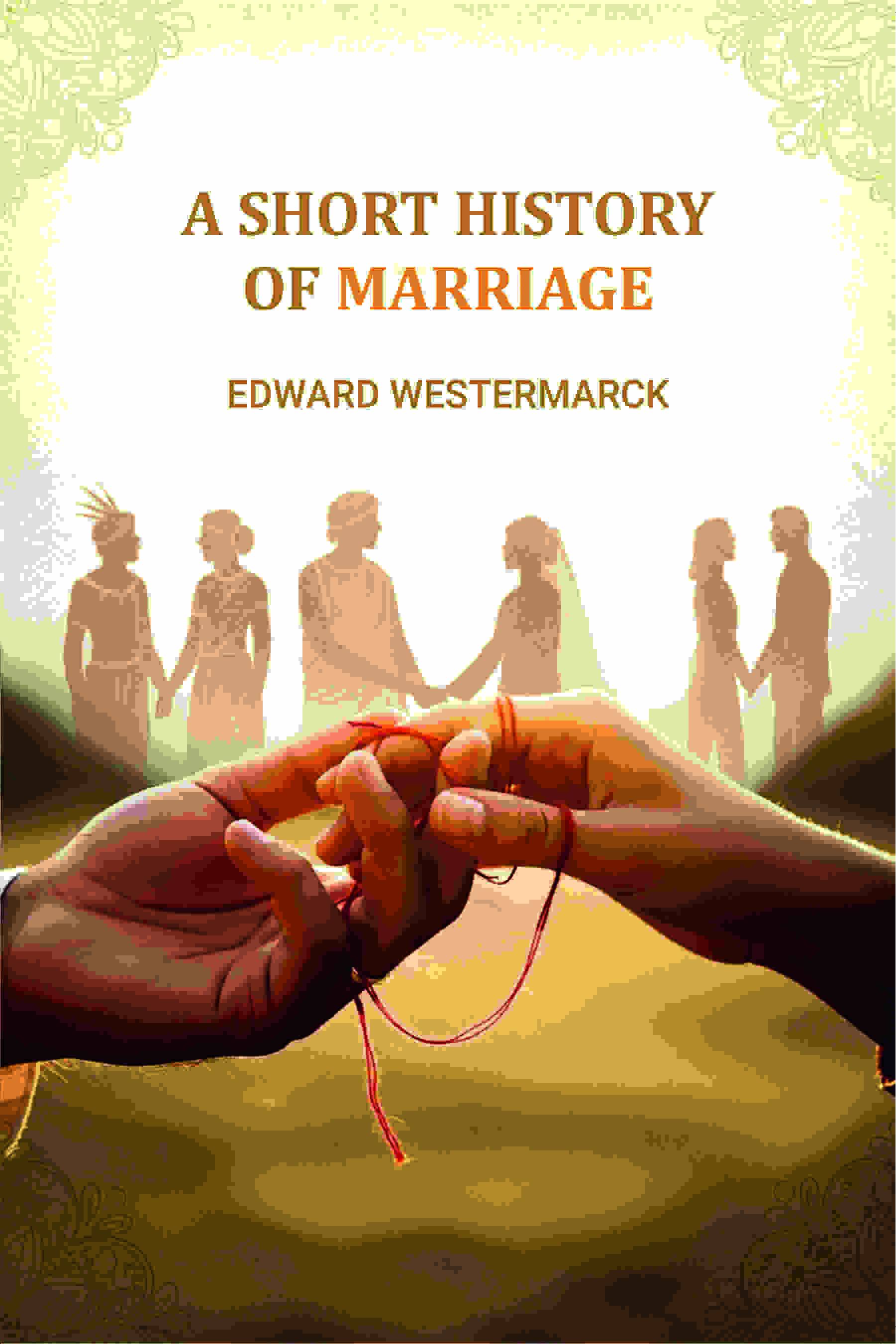 A Short History Of Marriage - Gyan Books | Grocsy