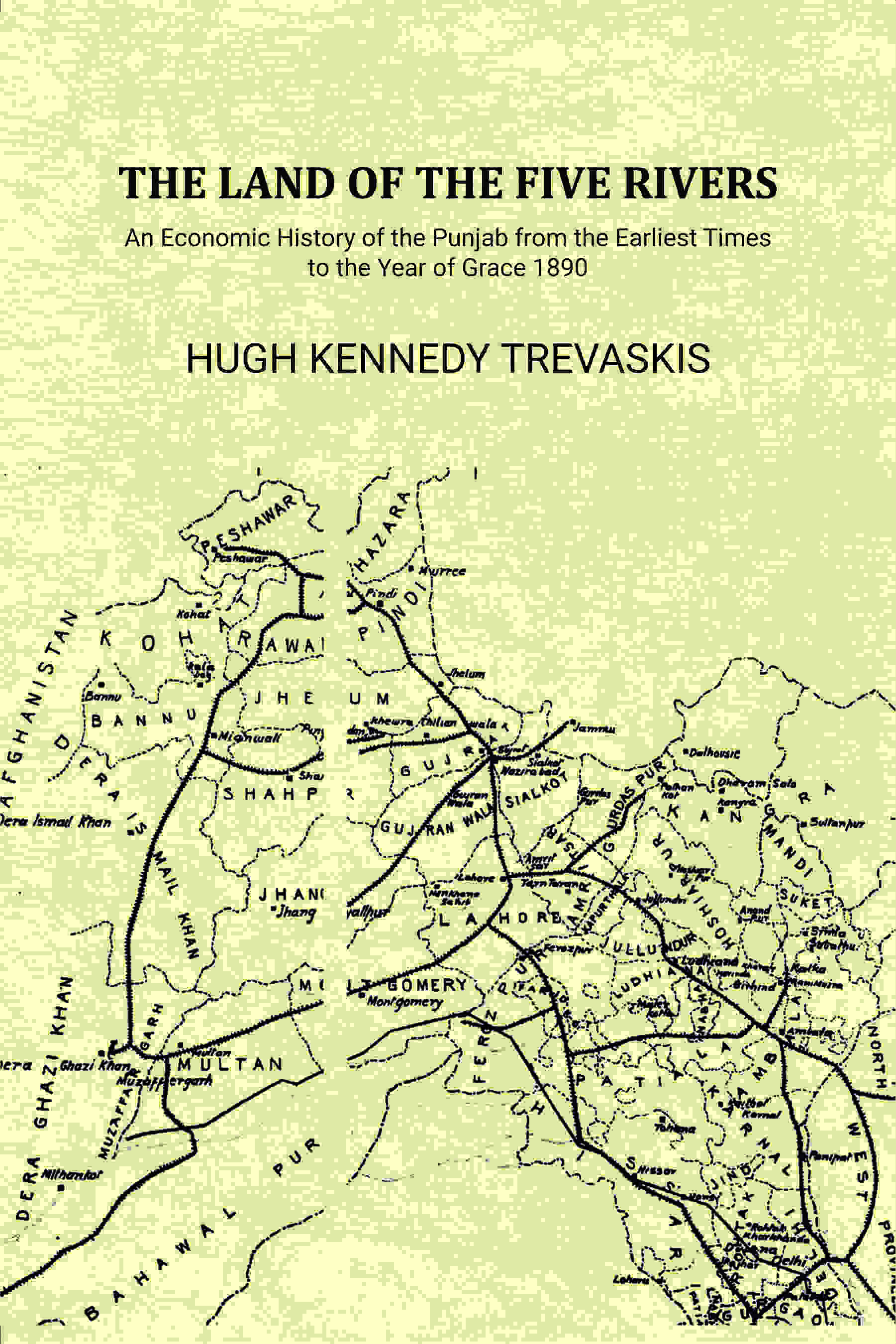 The Land of the Five Rivers: An Economic History of the Punjab from the Earliest Times to the Year of Grace 1890 - Gyan Books | Grocsy