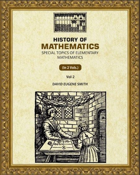History of Mathematics: Special Topics of Elementary Mathematics (2nd) - Gyan Books | Grocsy