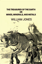The treasures of the earth; or, Mines, minerals, and metals - Gyan Books | Grocsy