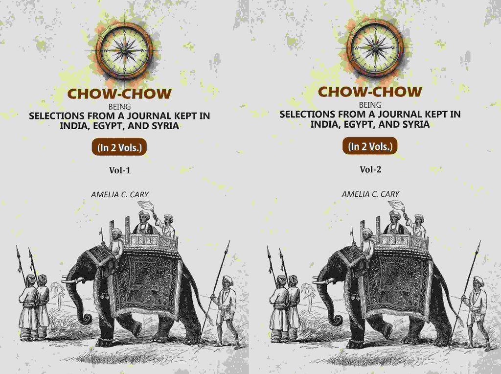 Chow-Chow: Being Selections From A Journal Kept in India, Egypt, and Syria (2 Vols. Set) - Gyan Books | Grocsy