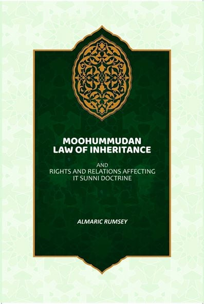 Moohummudan Law Of Inheritance: And Rights And Relations Affecting It Sunni Doctrine - Gyan Books | Grocsy