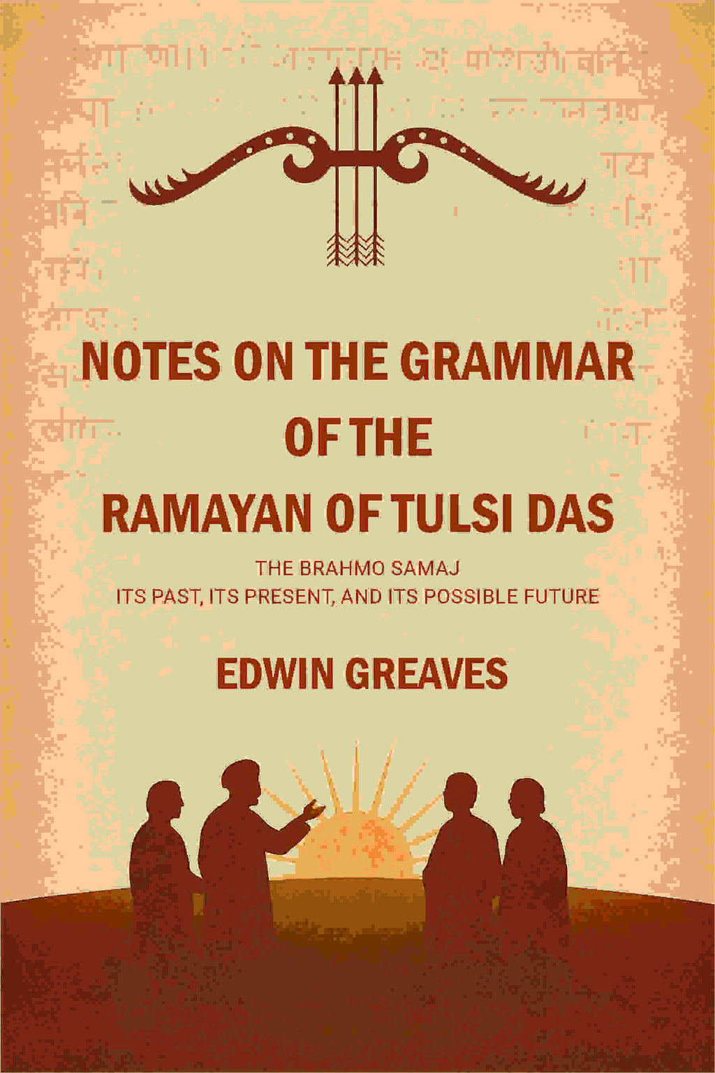Notes on the grammar of the Ramayan of Tulsi Das The Brahmo Samaj : its past, its present, and its possible future - Gyan Books | Grocsy