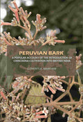 Peruvian Bark: A Popular Account of the Introduction of Chinchona Cultivation Into British India - Gyan Books | Grocsy