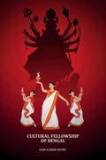 Cultural Fellowship Of Bengal - Gyan Books | Grocsy