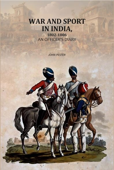 War and Sport in India, 1802-1806: An Officer's diary - Gyan Books | Grocsy