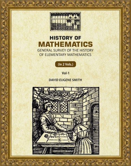 History of Mathematics: General Survey of the History of Elementary Mathematics (1st) - Gyan Books | Grocsy
