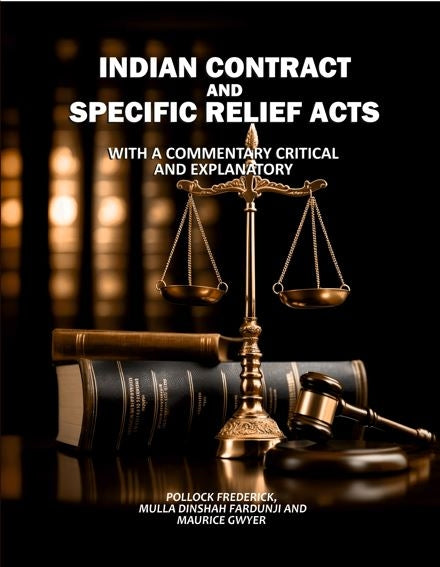Indian Contract and Specific Relief Acts: With a Commentary Critical and Explanatory - Gyan Books | Grocsy