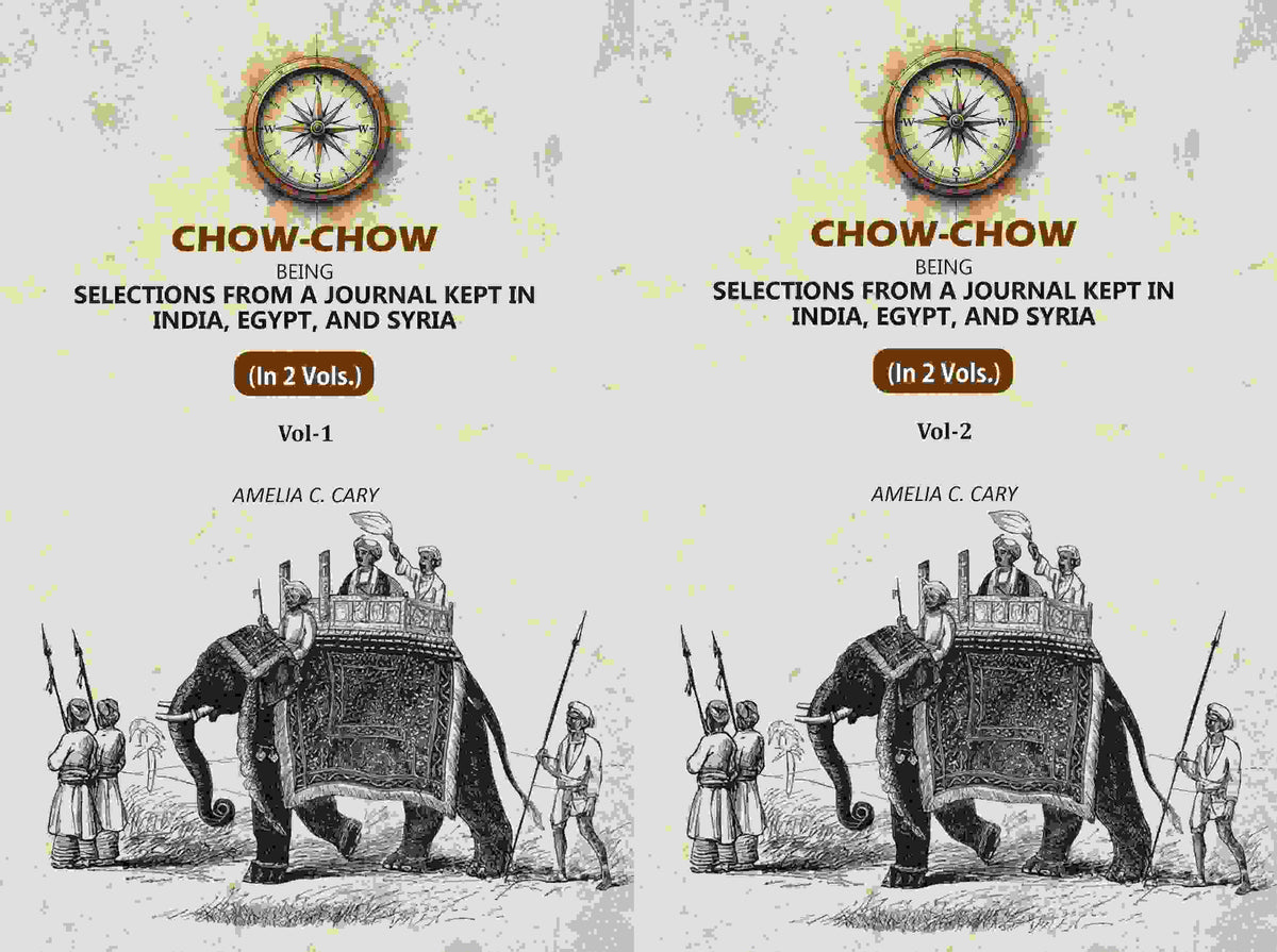 Chow-Chow: Being Selections From A Journal Kept in India, Egypt, and Syria (2 Vols. Set) - Gyan Books | Grocsy