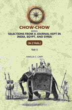 Chow-Chow: Being Selections From A Journal Kept in India, Egypt, and Syria (1st) - Gyan Books | Grocsy