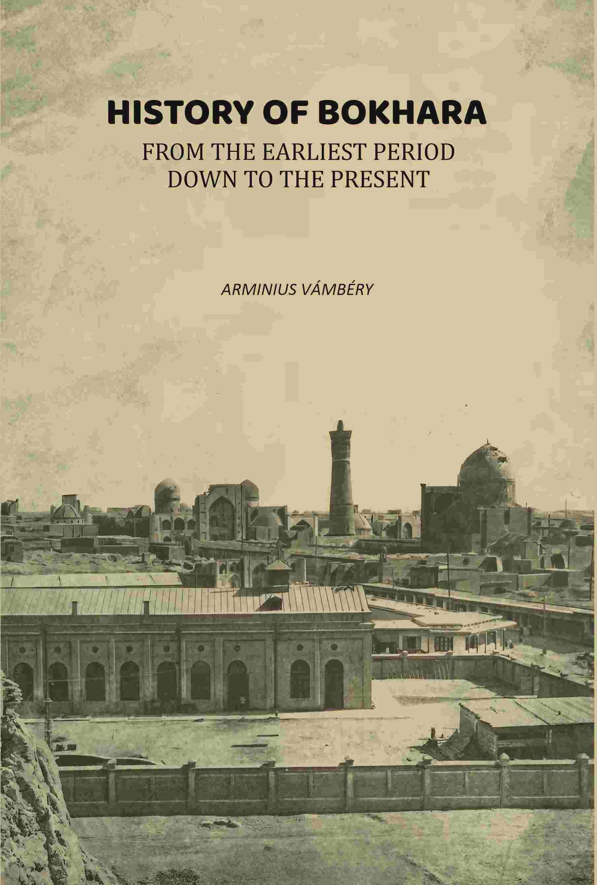 History of Bokhara From the Earliest Period Down to the Present - Gyan Books | Grocsy
