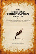 The Hindee-Roman Orthoepigraphical Ultimatum: Or A Systematic, Discriminative View of Oriental and Occidental Visible Sounds - Gyan Books | Grocsy