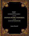 Report Of The Government Of Madras: On The Indian Pearl Fisheries In The Gulf Of Mannar - Gyan Books | Grocsy