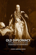Old Diplomacy: The Reminiscences of Lord Hardinge of Penshurst - Gyan Books | Grocsy