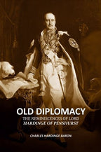 Old Diplomacy: The Reminiscences of Lord Hardinge of Penshurst - Gyan Books | Grocsy