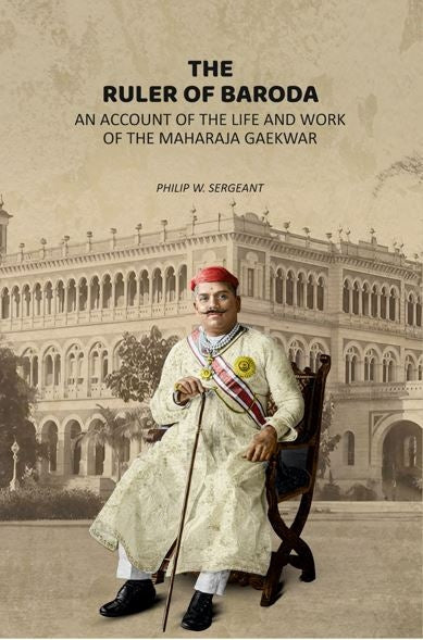 The Ruler of Baroda: An Account of the Life and Work of the Maharaja Gaekwar - Gyan Books | Grocsy