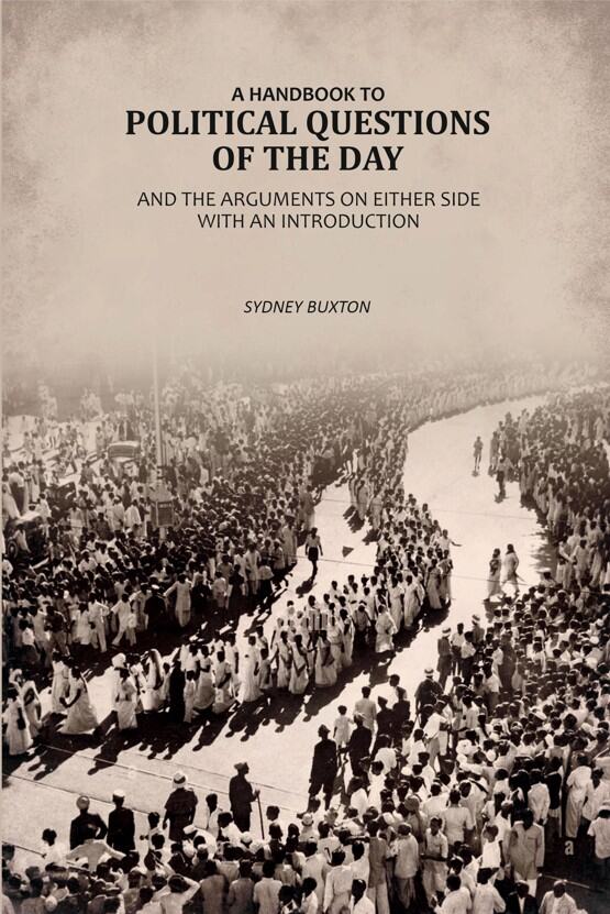 A Handbook To Political Questions of The Day And The Arguments On Either Side: With An Introduction - Gyan Books | Grocsy