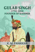 Gulab Singh, 1792-1858: Founder of Kashmir - Gyan Books | Grocsy